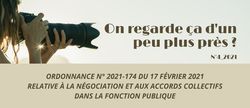 "On regarde ça d'un peu plus près?" - N°4_2021 : Ordonnance n° 2021-174 du 17 février 2021 relative à la négociation et aux accords collectifs dans la fonction publique